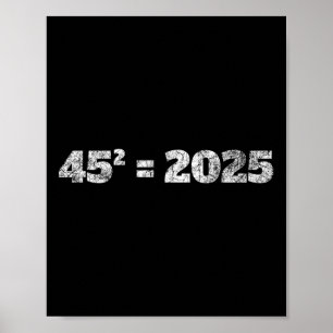 = 2025 Donald Trump vergelijking 45 47 Maga verkie Poster