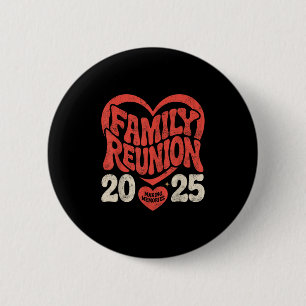 2025 Familiereünie Grappig Gezin Maken Herinnering Ronde Button 5,7 Cm