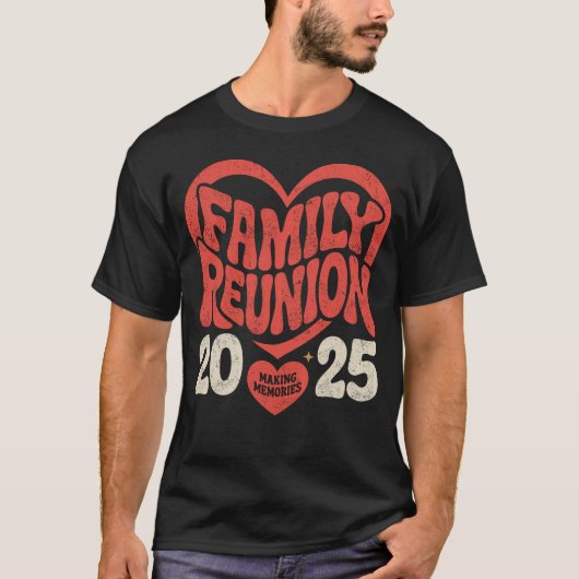 2025 Familiereünie Grappig Gezin Maken Herinnering T-shirt (Voorkant)