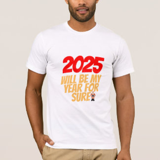 2025: het jaar van nieuw begin en ambitie t-shirt