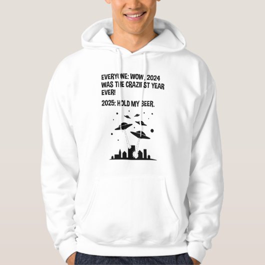 2025 Hold My Beer New Year's Day Hoodie (Voorkant)