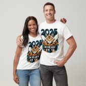 2025 - Ik ben er klaar voor T-shirt (Unisex)