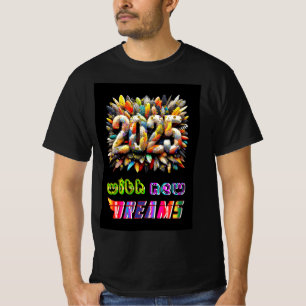 2025 met nieuwe dromen t-shirt