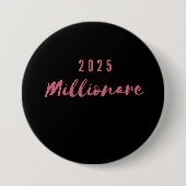 2025 Miljonair Pin Ronde Button 7,6 Cm (Voorkant)