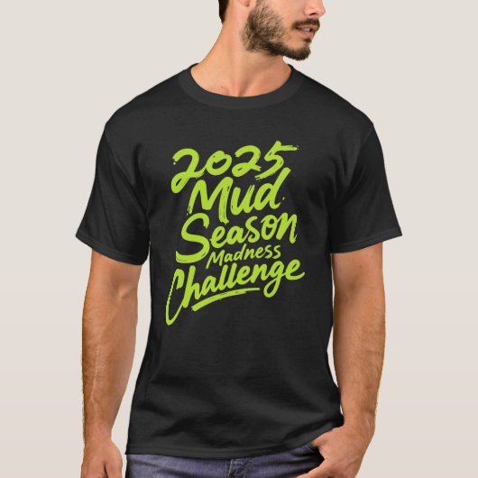 2025 Mud Season Madness Challenge T-shirt (Voorkant)