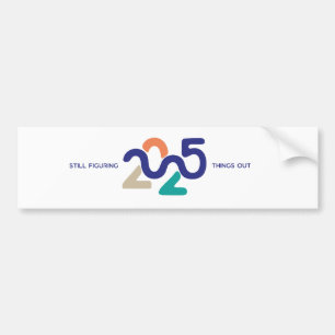 2025 nog steeds dingen uitzoeken bumpersticker