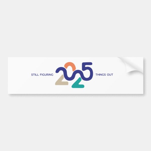 2025 nog steeds dingen uitzoeken bumpersticker (Voorkant)