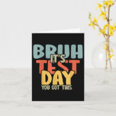 2025 Test Dag Leraar Bruh zijn Test Dag Je kreeg T Kaart (Gele Bloem)