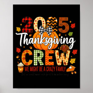 2025 Thanksgiving Crew, Wij kunnen een gekke famil Poster