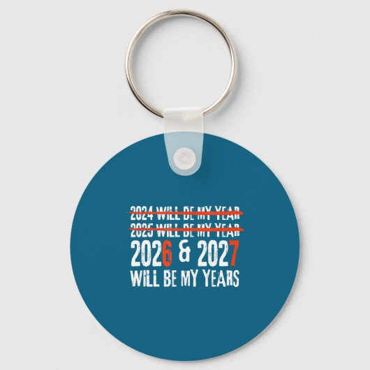 2026 And 2027 Will Be My Years Happy New Year 67 M Sleutelhanger (Voorkant)