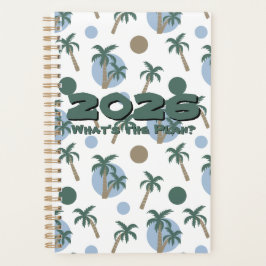 2026 CALM PALM 'What's the Plan' Customizable Planner