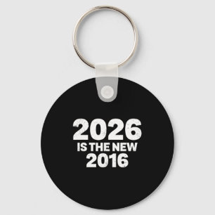 2026 Is Het Nieuwe 2016 Grappige Citaat Nostalgisc Sleutelhanger