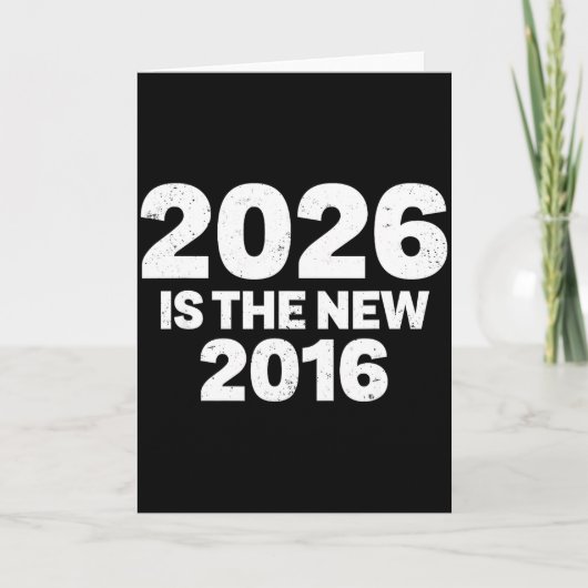 2026 Is Het Nieuwe 2016 Grappige Citaten Nostalgis Kaart (Voorkant)