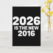 2026 Is Het Nieuwe 2016 Grappige Citaten Nostalgis Kaart (Gele Bloem)
