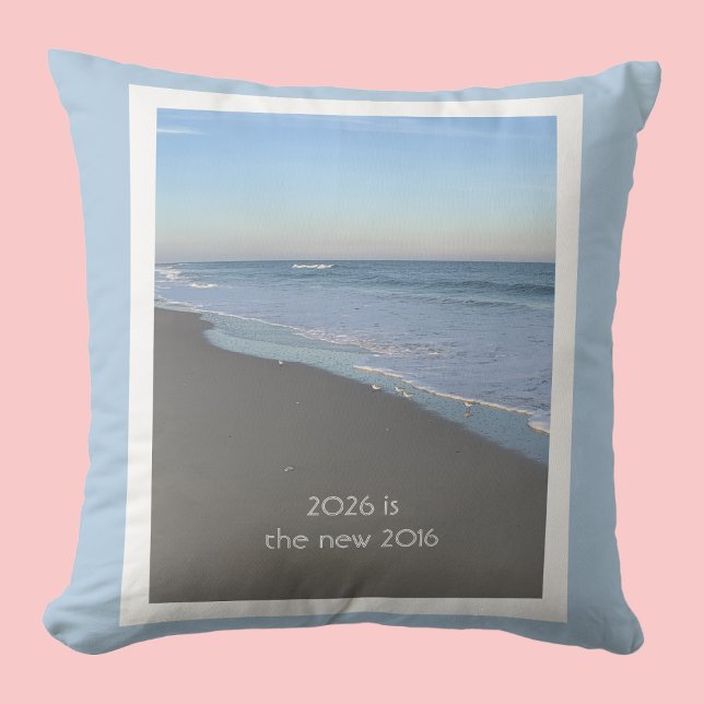 2026 is the new 2016 Beach Themed Pillow Kussen (Creator heeft geüpload)