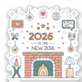 2026 Is The New 2016 Cozy Culture Vector Sticker (Voorkant)
