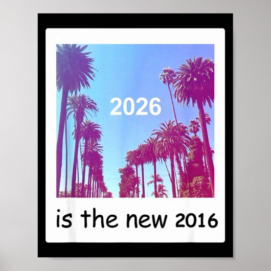 2026 Is The New 2016 Nostalgic 2016 Summer Vibes D Poster (Voorkant)