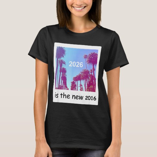 2026 Is The New 2016 Nostalgic 2016 Summer Vibes D T-shirt (Voorkant)