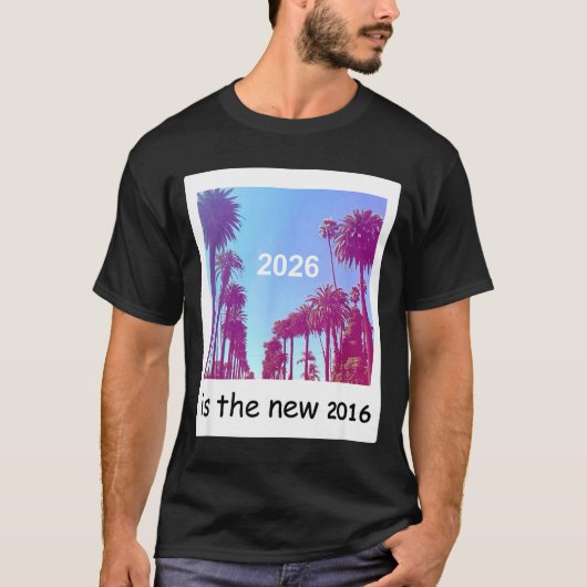 2026 Is The New 2016 Nostalgic 2016 Summer Vibes D T-shirt (Voorkant)
