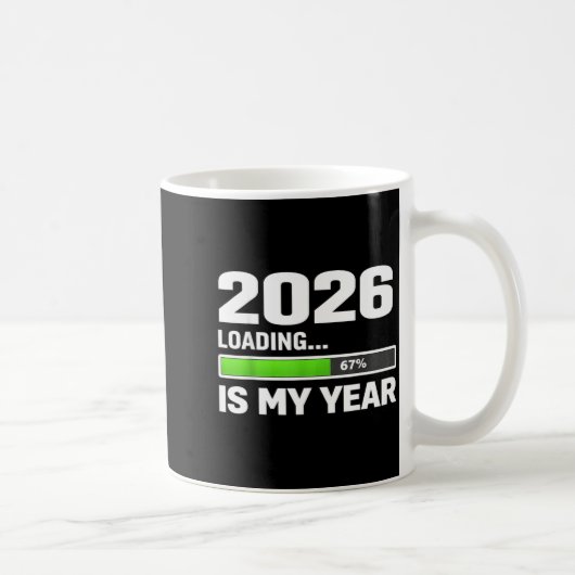 2026 Loading 67 Is My Year, New Year Motivational  Koffiemok (Rechts)