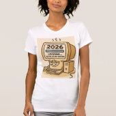 “2026 Loading… System Too Tired” T-shirt (Voorkant)