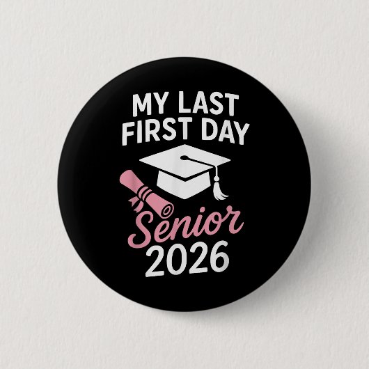 2026 Mijn laatste eerste dag Funny Back to School Ronde Button 5,7 Cm (Voorkant)