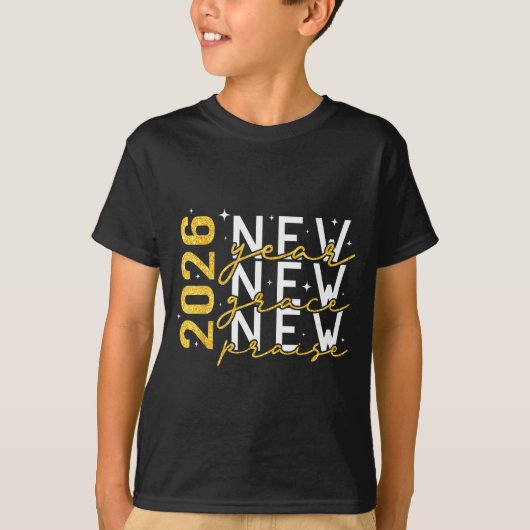 2026 New Year New Grace New Praise New Year's Eve  T-shirt (Voorkant)
