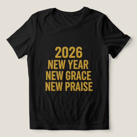 2026 New Year New Grace New Praise Shirt (Design voorkant)