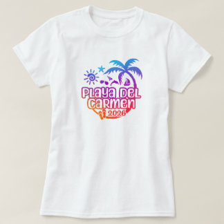 2026 Playa del Carmen, Mexico Vakantie of Reis T-shirt