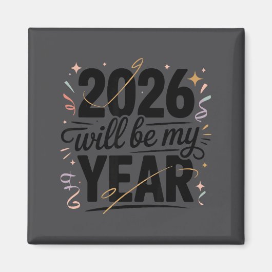 2026 Will Be My Year Celebration New Year Funny  Magneet (Voorkant)