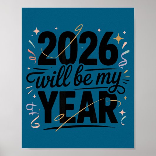 2026 Will Be My Year Celebration New Year Funny  Poster (Voorkant)