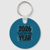 2026 Will Be My Year Celebration New Year Funny  Sleutelhanger (Voorkant)