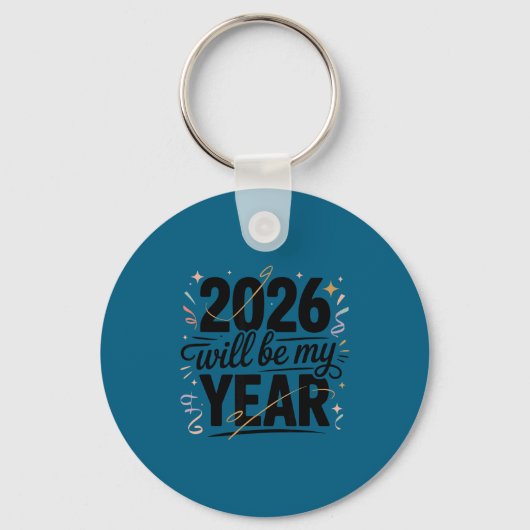 2026 Will Be My Year Celebration New Year Funny  Sleutelhanger (Voorkant)