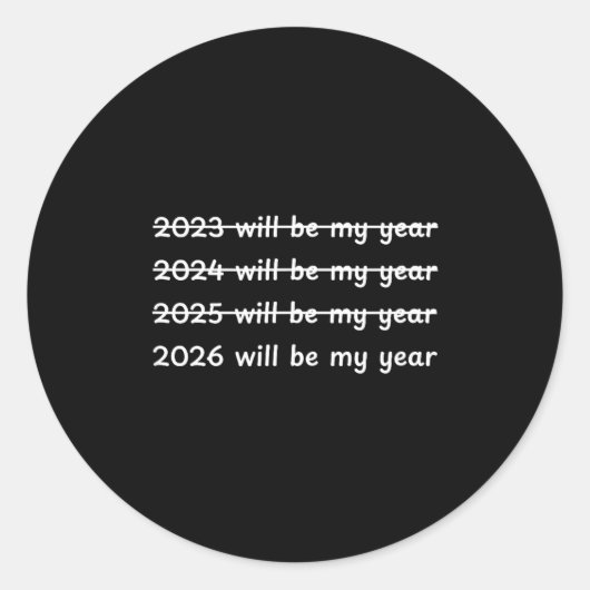 2026 Will Be My Year Crossed Out Funny New Year's Ronde Sticker (Voorkant)