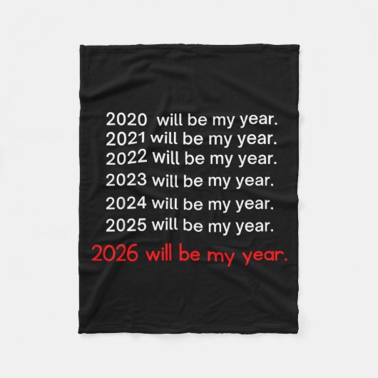 2026 Will Be My Year Funny Humor Hope Quote  Fleece Deken (Voorkant)