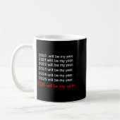 2026 Will Be My Year Funny Humor Hope Quote Koffiemok (Links)