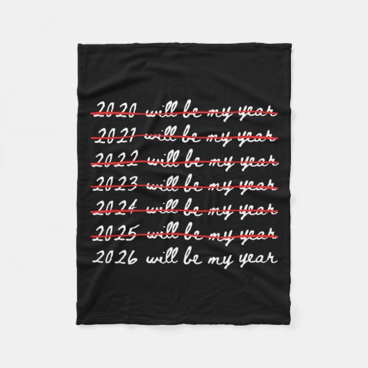 2026 Will Be My Year Funny Humor New Year Joke Quo Fleece Deken (Voorkant)