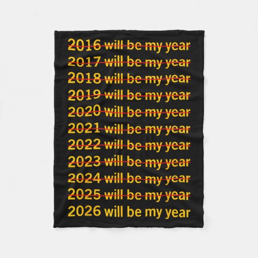 2026 Will Be My Year Funny Humor New Year Quote Fleece Deken (Voorkant)
