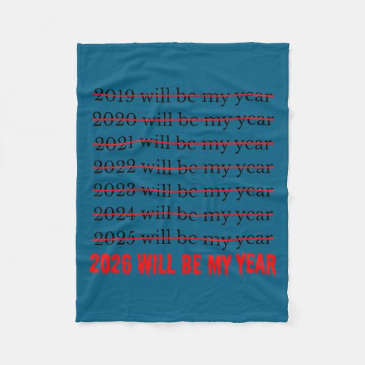 2026 Will Be My Year Funny Humor New Year Quote  Fleece Deken (Voorkant)