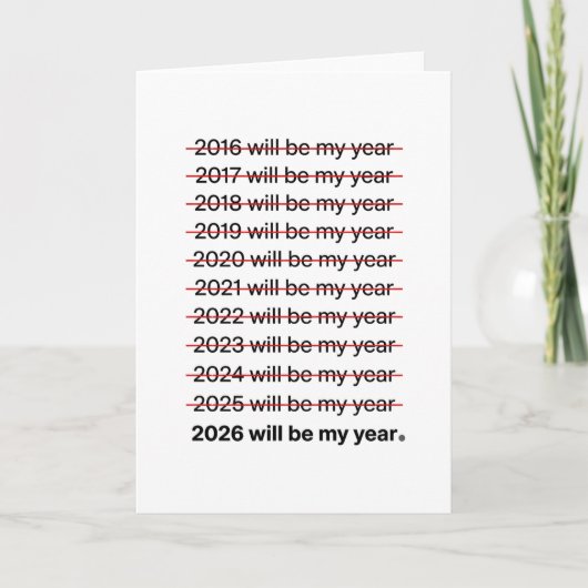 2026 Will Be My Year Funny Humor New Year Quote Kaart (Voorkant)