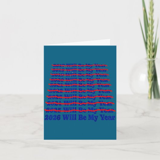 2026 Will Be My Year Funny Humor New Year Quote Kaart (Voorkant)