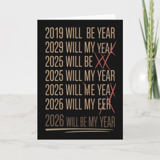 2026 Will Be My Year Funny Humor New Year Quote Kaart (Voorkant)