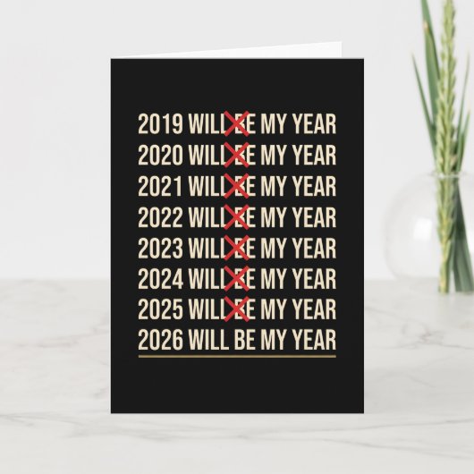 2026 Will Be My Year Funny Humor New Year Quote Kaart (Voorkant)