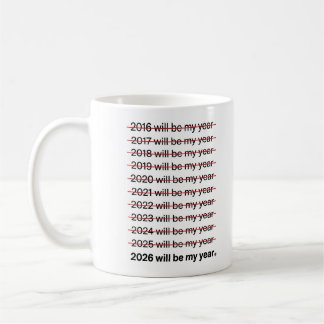 2026 Will Be My Year Funny Humor New Year Quote Koffiemok