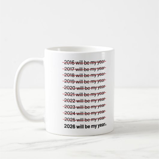 2026 Will Be My Year Funny Humor New Year Quote Koffiemok (Links)