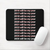 2026 Will Be My Year Funny Humor New Year Quote Muismat (Met muis)