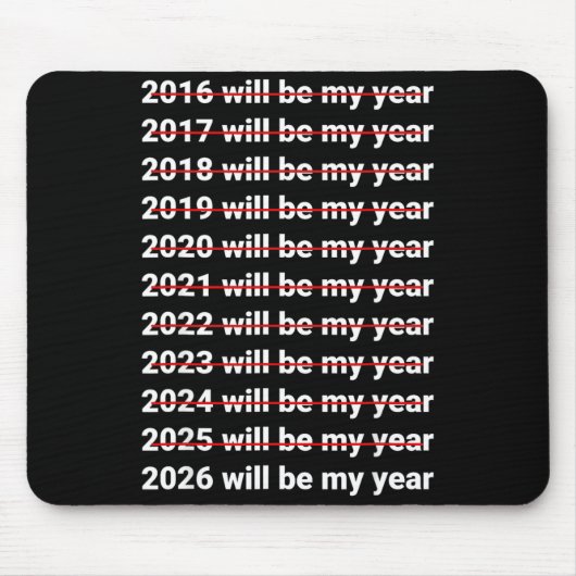 2026 Will Be My Year Funny Humor New Year Quote Muismat (Voorkant)