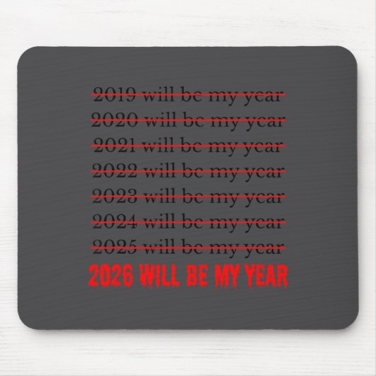 2026 Will Be My Year Funny Humor New Year Quote Muismat (Voorkant)