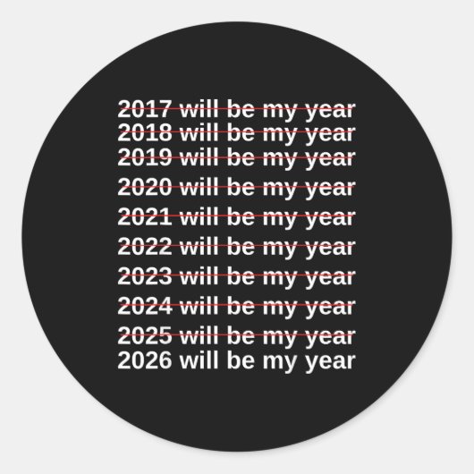 2026 Will Be My Year Funny Humor New Year.quote Ronde Sticker (Voorkant)