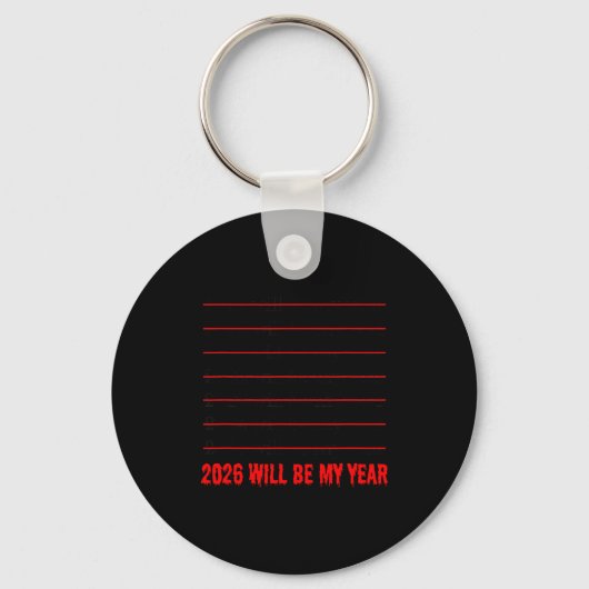 2026 Will Be My Year Funny Humor New Year Quote Sleutelhanger (Voorkant)